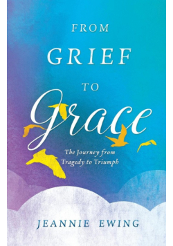 From Grief to Grace