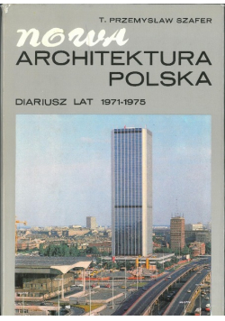 Nowa architektura polska Diariusz lat 1971 1975