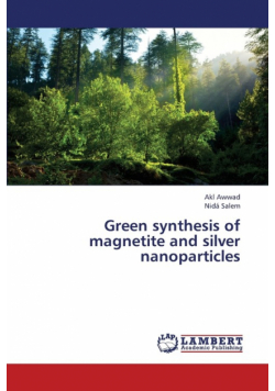 Green Synthesis of Magnetite and Silver Nanoparticles