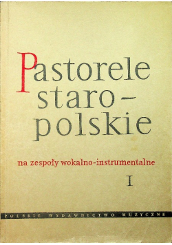 Pastorele staropolskie na zespoły wokalno instrumentalne I