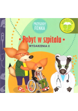 Przygody Fenka Pobyt w szpitalu