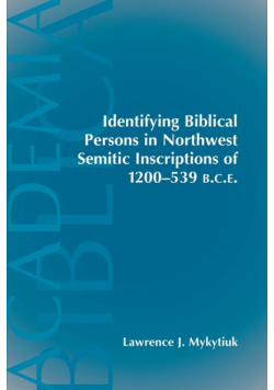 Identifying Biblical Persons in Northwest Semitic Inscriptions of 1200-539 B.C.E.