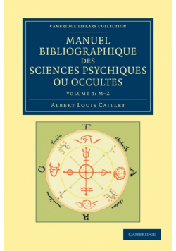 Manuel Bibliographique Des Sciences Psychiques Ou Occultes - Volume 3