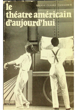 Le theatre americaun d aujourd hui