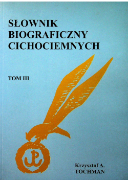 Słownik biograficzny cichociemnych Tom III