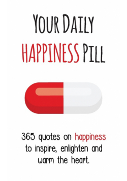 Your Daily Happiness Pill