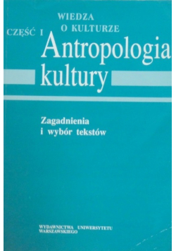 Wiedza o kulturze Antropologia kultury Część 1