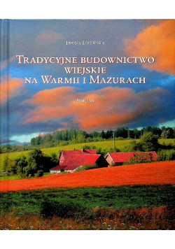 Tradycyjne budownictwo wiejskie na Warmii i Mazurach