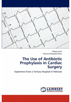 The Use of Antibiotic Prophylaxis in Cardiac Surgery