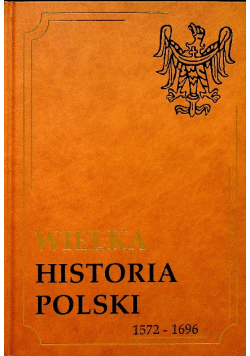 Wielka Historia Polski 1572  1696