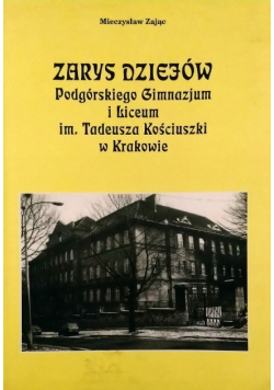 Zarys dziejów Pogórskiego Gimnazjum i Liceum im Tadeusza Kościuszki w Krakowie