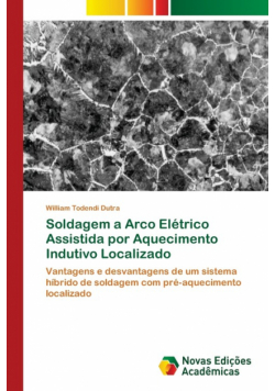 Soldagem a Arco Elétrico Assistida por Aquecimento Indutivo Localizado