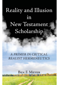 Reality and Illusion in New Testament Scholarship