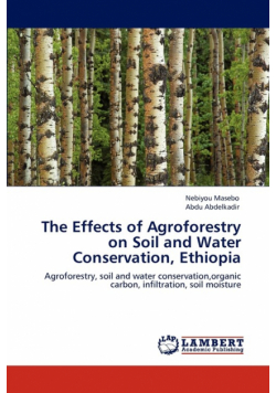 The Effects of Agroforestry on Soil and Water Conservation, Ethiopia