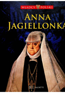 Władcy Polski Anna Jagiellonka