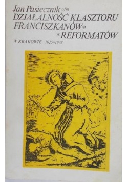 Działalność klasztoru franciszkanów reformatorów