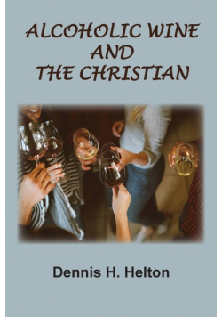 Alcoholic Wine and the Christian