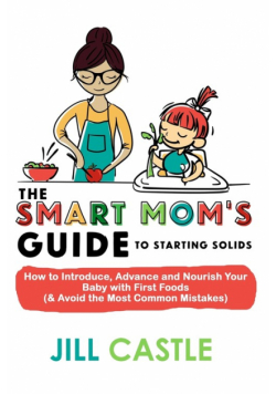 The Smart Mom's Guide to Starting Solids