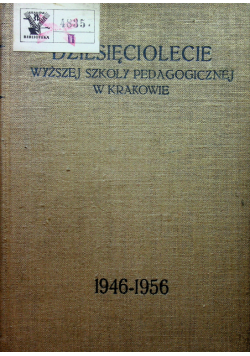 Dziesięciolecie wyższej szkoly pedagogicznej w krakowie