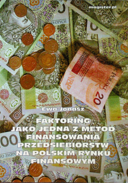 Faktoring jako jedna z metod finansowania przedsiębiorstw na Polskim rynku finansowym