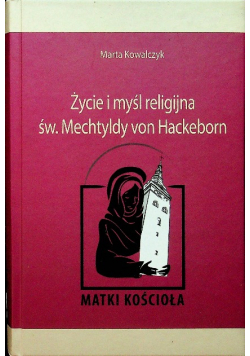 Życie i myśl religijna św Mechtyldy von Hackeborn