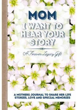 Mom, I Want To Hear Your Story