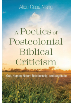 A Poetics of Postcolonial Biblical Criticism