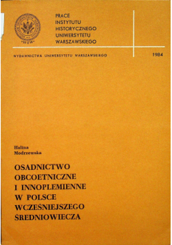 Osadnictwo obcoetniczne i innoplemienne w Polsce wczesnego średniowiecza