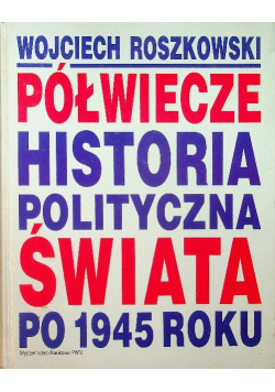 Półwiecze Historia polityczna świata po 1945 roku