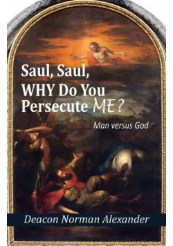 Saul, Saul, Why Do You Persecute Me?