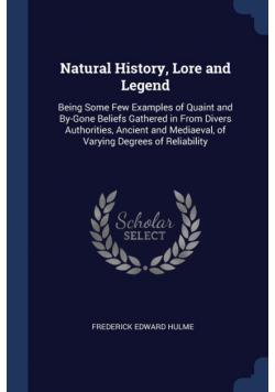 Natural History, Lore and Legend