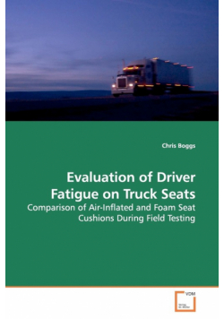 Evaluation of Driver Fatigue on Truck Seats