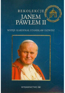 Rekolekcje z Janem Pawłem II