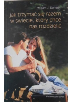 Jak trzymać się razem w świecie który chce