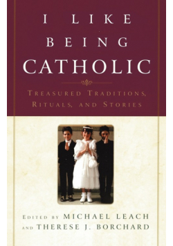 I Like Being Catholic
