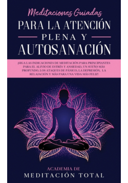 Meditaciones Guiadas Para La Atención Plena y Autosanación
