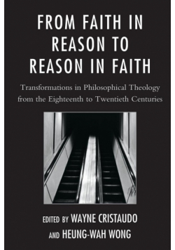 From Faith in Reason to Reason in Faith
