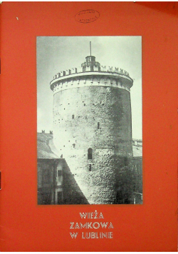 Wieża zamkowa w Lublinie