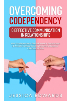 Overcoming Codependency & Effective Communication In Relationships