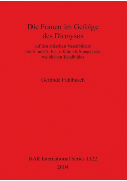 Die Frauen im Gefolge des Dionysos