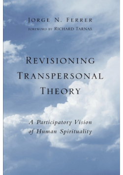 Revisioning Transpersonal Theory