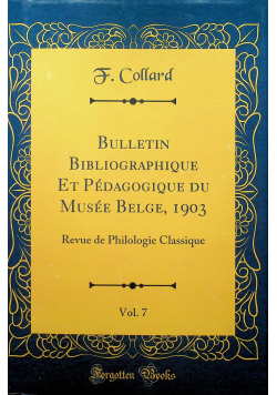Bulletin bibliographique et pedagogique du musee belge reprint 1903