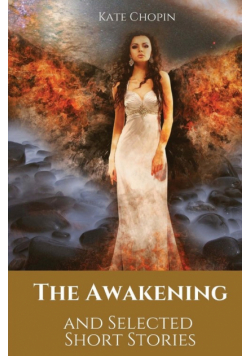 The Awakening and Selected Short Stories