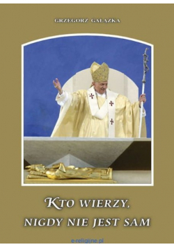 Kto wierzy nigdy nie jest sam