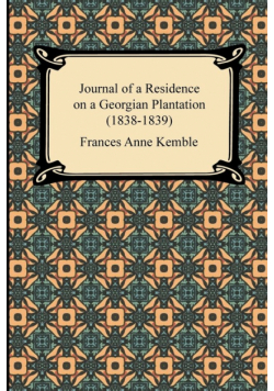 Journal of a Residence on a Georgian Plantation (1838-1839)