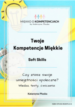 Twoje kompetencje miękkie. Soft skills