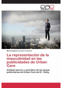 La representación de la masculinidad en las publicidades de Urban Care
