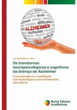 Os transtornos neuropsicológicos e cognitivos da doença de Alzheimer