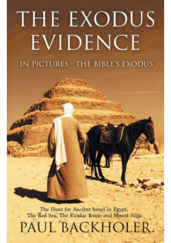 The Exodus Evidence in Pictures, the Bible's Exodus