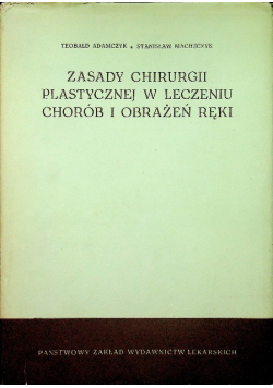 Zasady chirurgii plastycznej w leczeniu chorób i obrażeń ręki